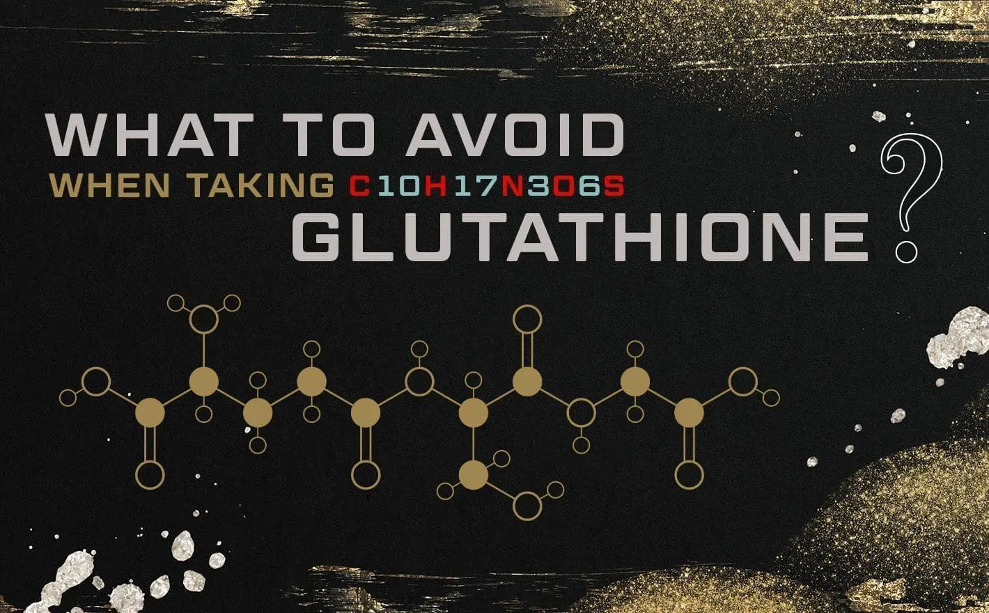 What To Avoid When Taking Glutathione